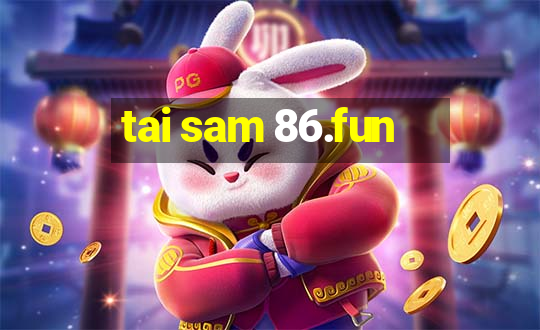 tai sam 86.fun