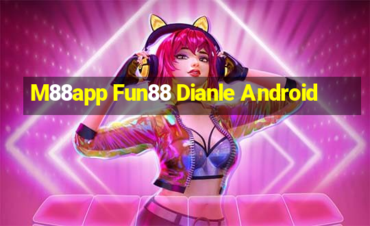 M88app Fun88 Dianle Android