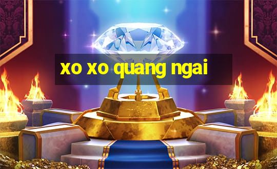 xo xo quang ngai