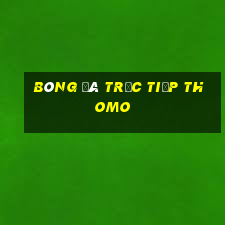 bóng đá trực tiếp thomo