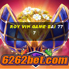 Roy Vin Game Bài 777