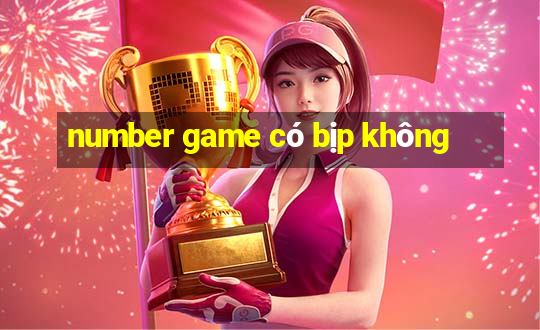 number game có bịp không