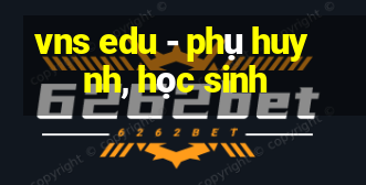 vns edu - phụ huynh, học sinh