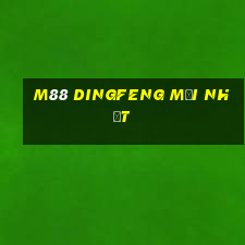 M88 Dingfeng mới nhất