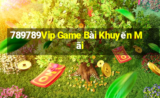 789789Vip Game Bài Khuyến Mãi