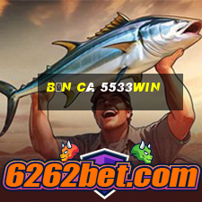 Bắn Cá 5533win