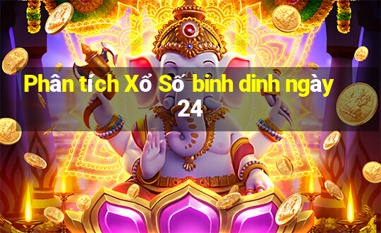 Phân tích Xổ Số binh dinh ngày 24