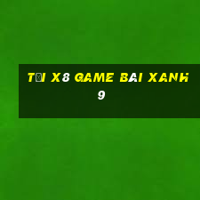 Tải X8 Game Bài Xanh 9