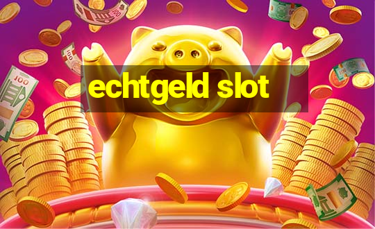 echtgeld slot