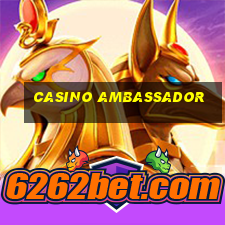 casino ambassador