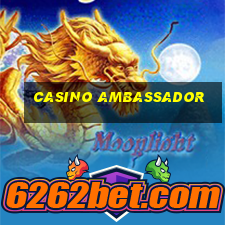 casino ambassador