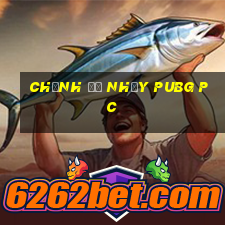 chỉnh độ nhạy pubg pc