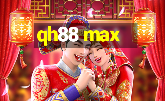 qh88 max