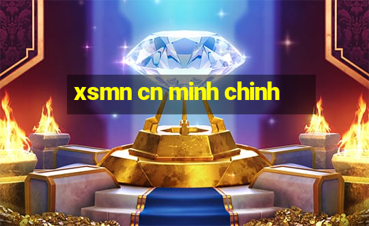 xsmn cn minh chinh