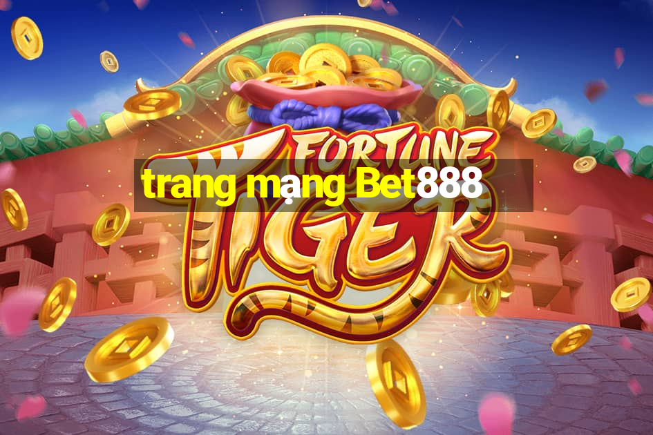 trang mạng Bet888