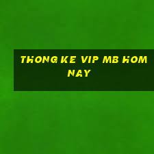 thong ke vip mb hom nay