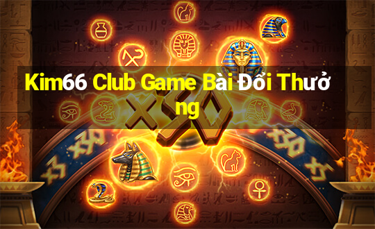 Kim66 Club Game Bài Đổi Thưởng