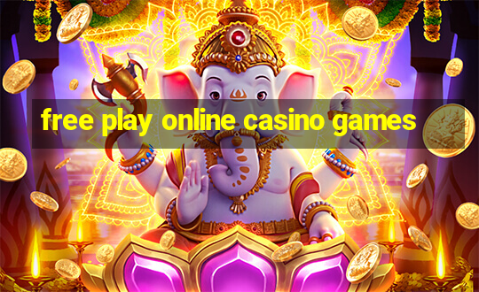 free play online casino games