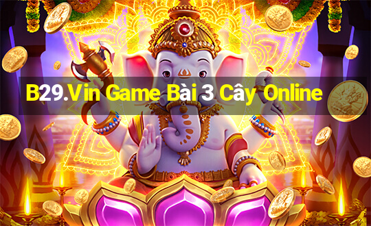 B29.Vin Game Bài 3 Cây Online