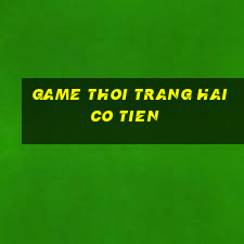 game thoi trang hai co tien