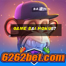 Game Bài Nohu87