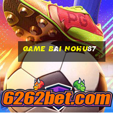 Game Bài Nohu87