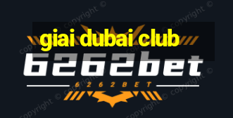 giai dubai club