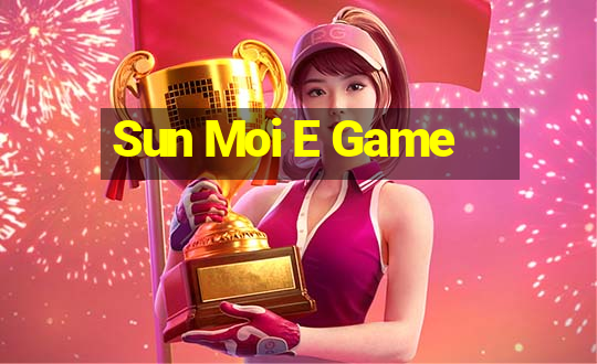 Sun Moi E Game