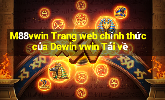 M88vwin Trang web chính thức của Dewin vwin Tải về