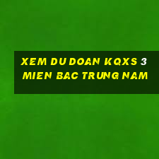 xem du doan kqxs 3 mien bac trung nam