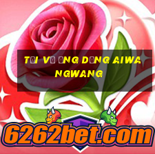 Tải về ứng dụng AiWangwang