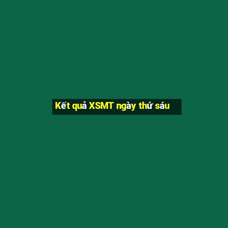 Kết quả XSMT ngày thứ sáu