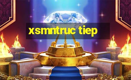 xsmntruc tiep