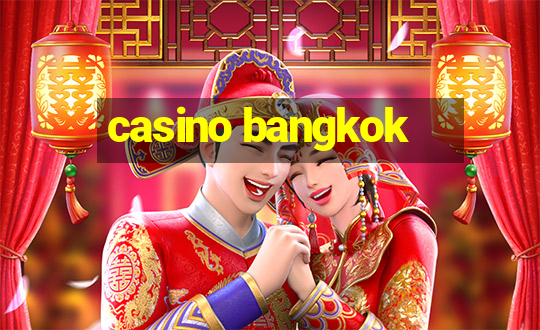 casino bangkok