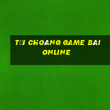 Tải Choáng Game Bài Online