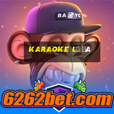 karaoke lệ đá