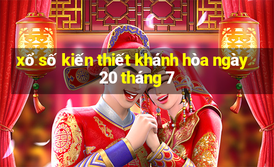 xổ số kiến thiết khánh hòa ngày 20 tháng 7