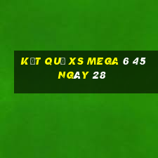 kết quả XS Mega 6 45 ngày 28