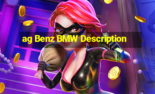 ag Benz BMW Description