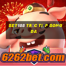 bet188 trực tiếp bong da