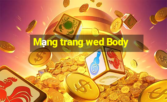 Mạng trang wed Body