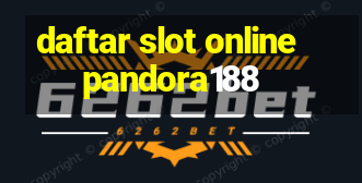 daftar slot online pandora188