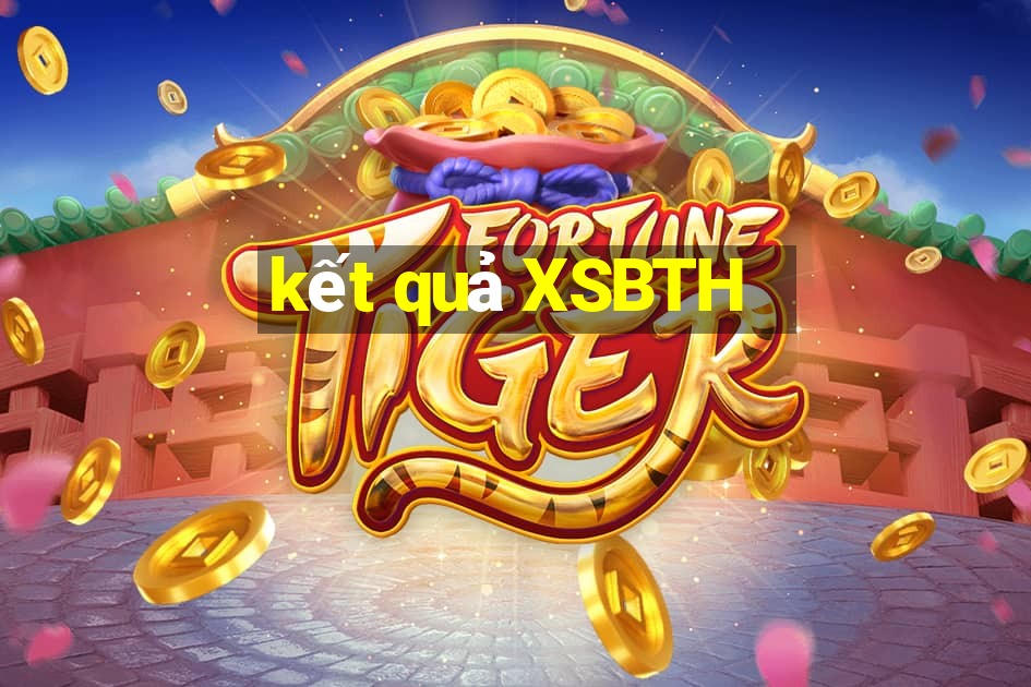 kết quả XSBTH