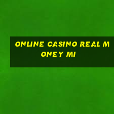 online casino real money mi