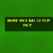 game chơi bài đổi tiền thật