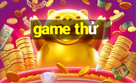 game thử