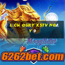 Lịch quay XSTV ngày 9