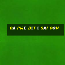 cà phê bệt ở sài gòn