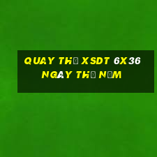 Quay thử XSDT 6x36 ngày thứ năm