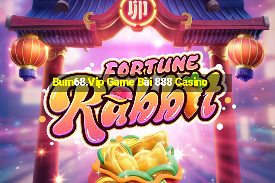 Bum68.Vip Game Bài 888 Casino